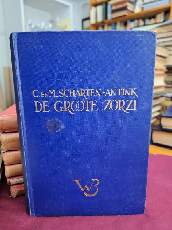 DE GROOTE ZORZI - C en M SCHARTEN-ANTINK. 1938. Wereldbibliotheek Amsterdam Dutch.