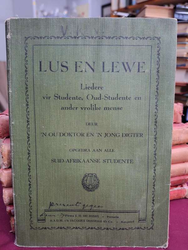 LUS EN LEWE liedere vir studente oud studente en ander vrolike mense deur GUTSCHE&EITEMAL-1932/RARE