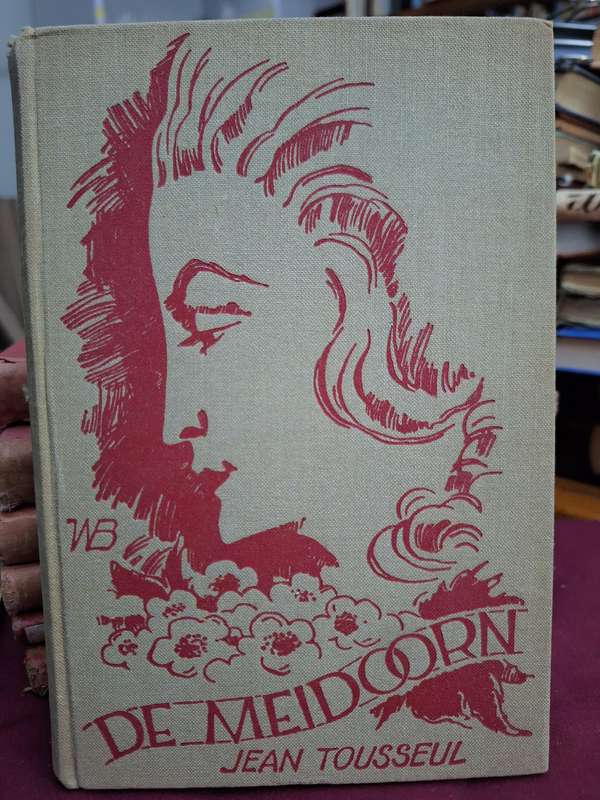 Jean Tousseul DE MEIDOORN (L'EPINE BLANCHE) vertaald deur Marie W. Vos. 1938 Rare/Dutch