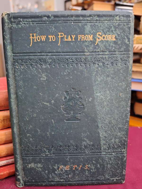 Treatise on accompaniment from score on the organ or pianoforte by FJ Fetis /circa 1900 Rare