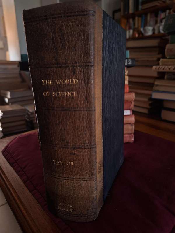 F Sherwood Taylor - The World of Science 1952 edition/ Book has special history and Significance.
