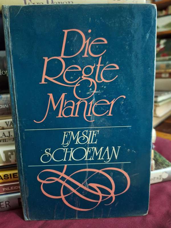 Die Regte Manier - Emsie Schoeman - 1989 first edition.