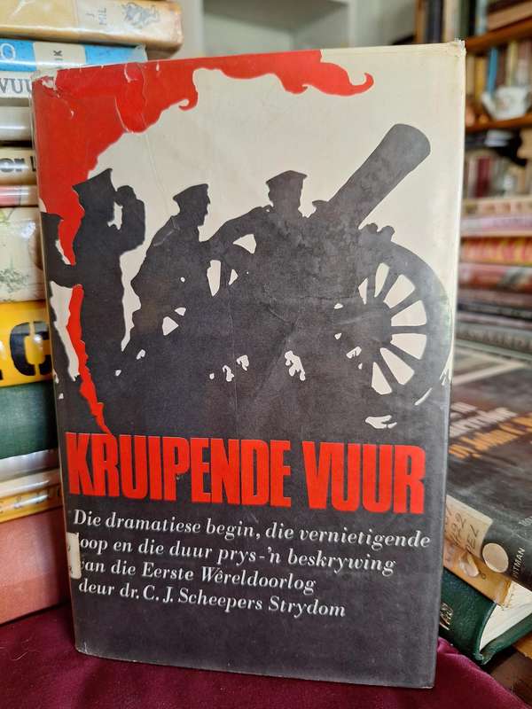 WO1 & WO2 Two volumes by CJ Scheepers. Kruipende Vuur & Wieke van Vuur. 2 first editions 1969/70