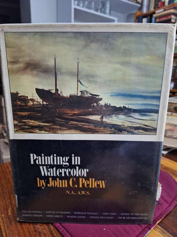 Painting in Watercolor by John C. Pellew. 19744 edition.