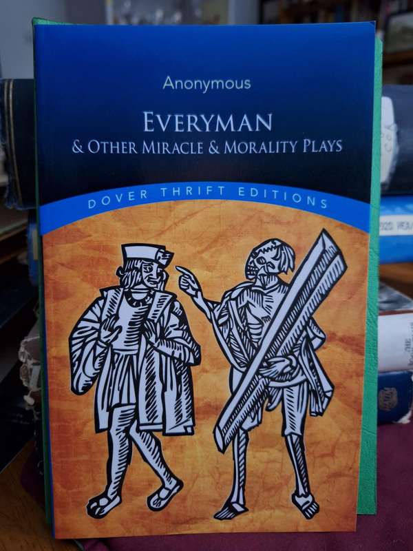 EVERYMAN & other miracle & morality plays -Dover Thrift editions - Candance Ward.1995/Drama