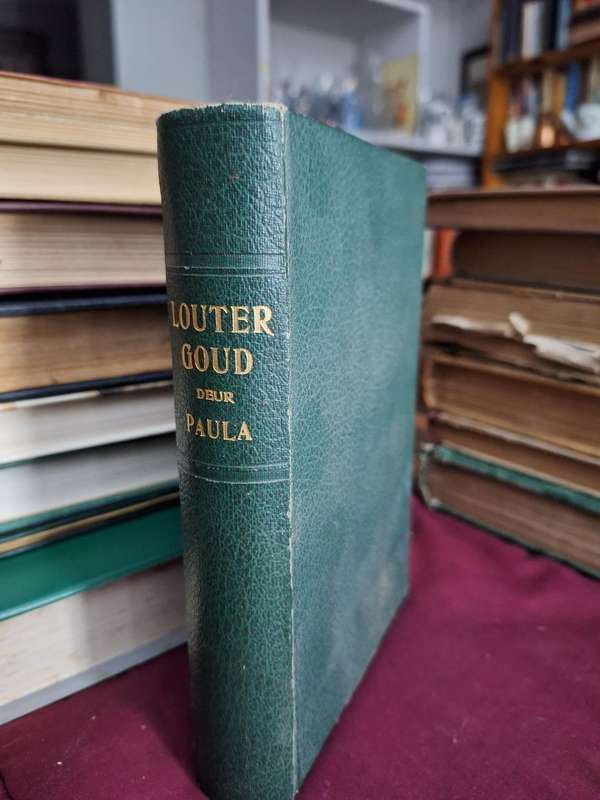 SIGNED BY AUTHOR-LOUTER GOUD deur Paula - 1940/rare