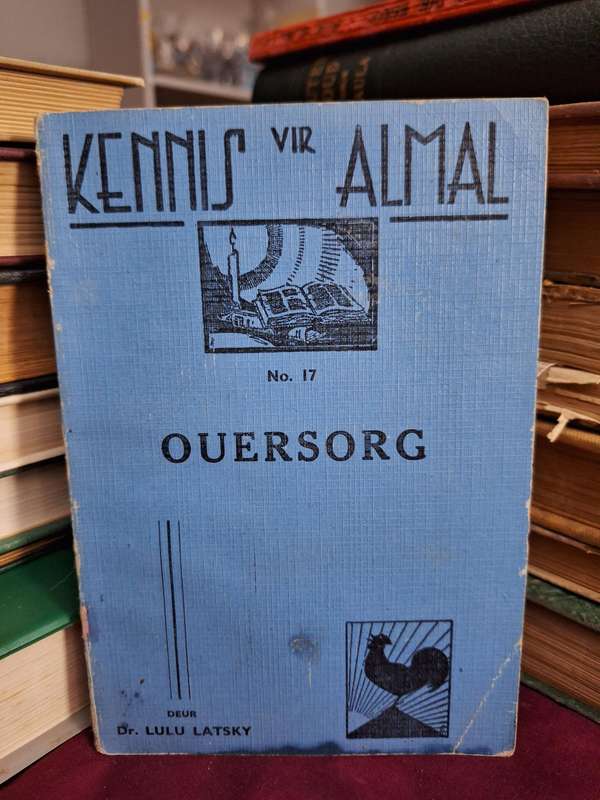 KENNIS van ALMAL no.17 -OUERSORG deur Lulu Latsky. 1943 -Rare