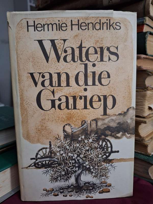 Hermie Hendriks - Waters van die Gariep - First edition 1971.