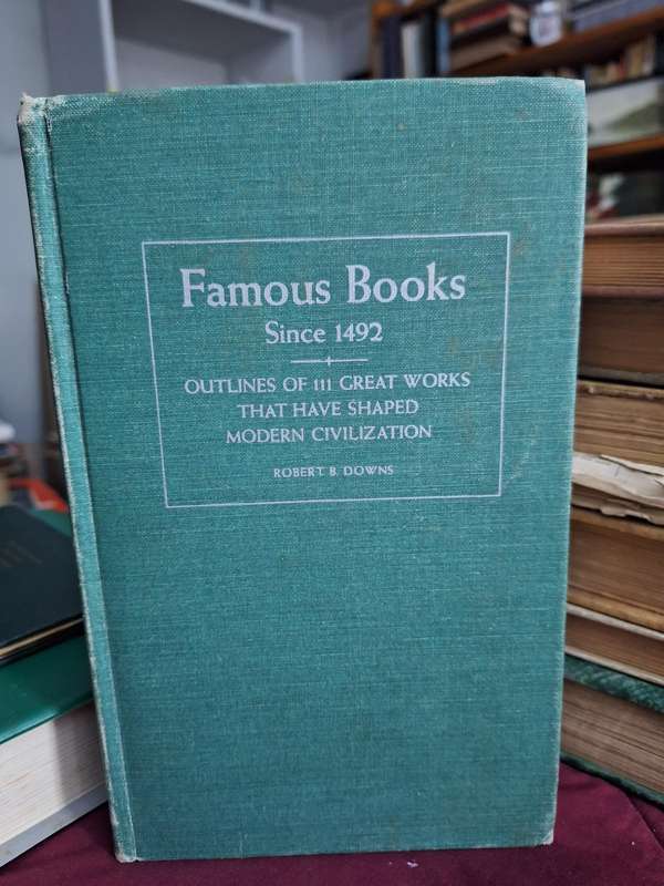 Famous Books Since 1492/Outlines of 111 great works that shaped modern civilization-RobertBDowns1966