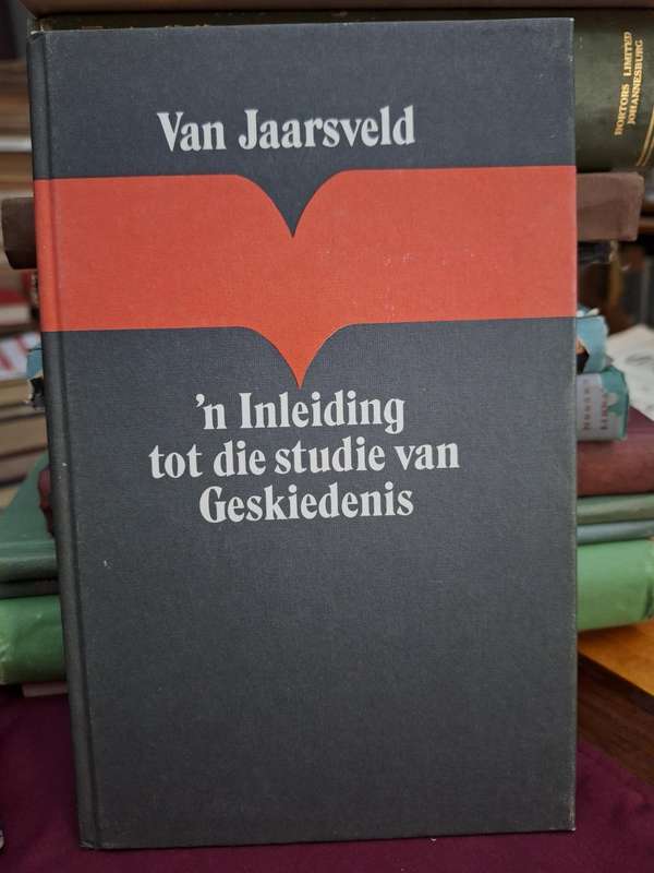 Van Jaarsveld FA- n Inleiding tot die studie van Geskiedenis. First edition/Rare