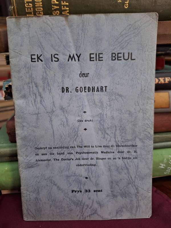 EK IS MY EIE BEUL DEUR Dr. Goedhart, 2de druk and scarce.