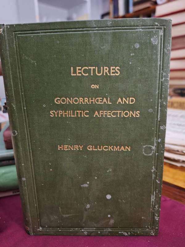 LECTURES on Gonorrheal and Syphilitic Affections - Henry Cluckman - 1931/medicine
