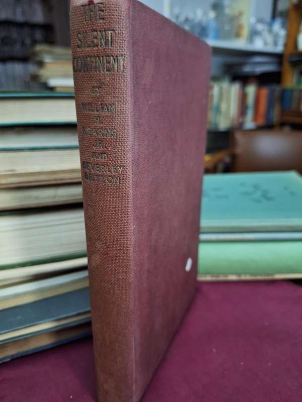 THE SILENT CONTINENT by William H Kearns jr. and Beverley Britton -1955