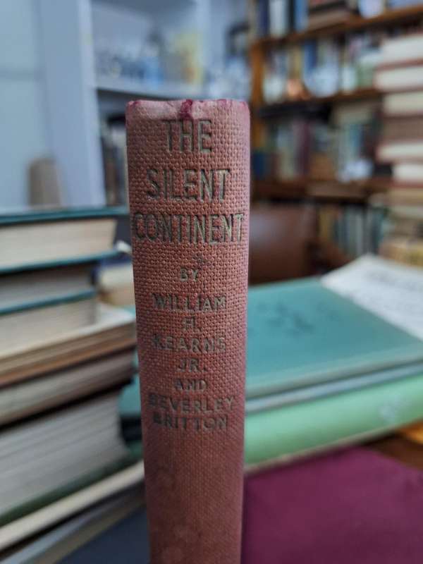THE SILENT CONTINENT by William H Kearns jr. and Beverley Britton -1955