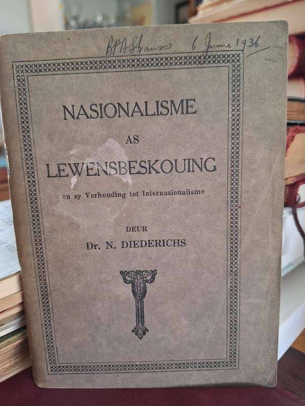 NASIONALISME as LEWENSBESKOUING en sy verhouding tot internasionalisme deur Dr.N DIEDERICHS 1936RARE