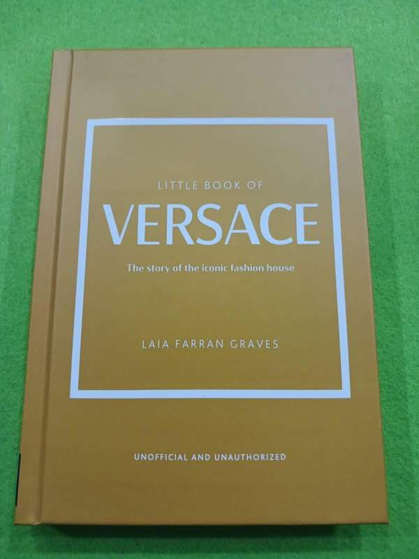 VERSACE THE STORY OF THE ICONIC FASHION HOUSE( NEW UNSEALED HARDCOVER)
