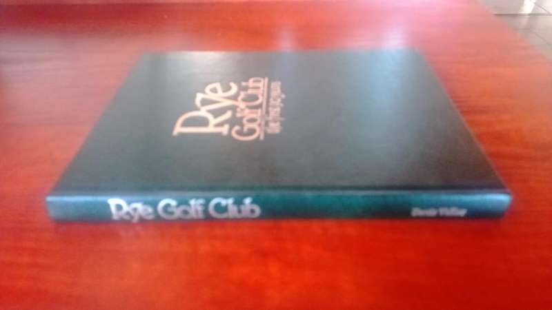 Rye Golfclub The First 90 Years Signed by the Senior Golfers Society of the UK 1st Edition 1984