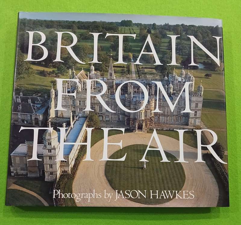 BRITAIN FROM THE AIR Photographs by JASON HAWKES