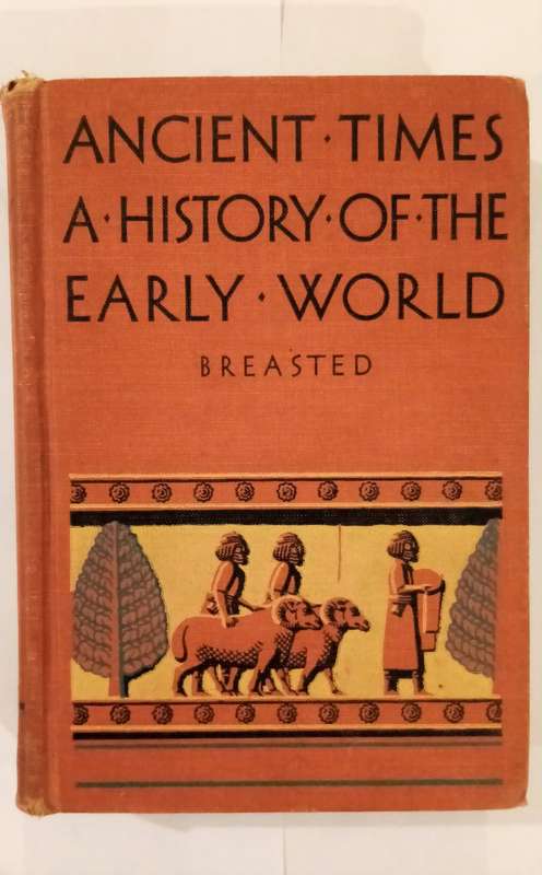 Ancient Times, A History of the Early World  Second Edition Hardcover  Published : 1944