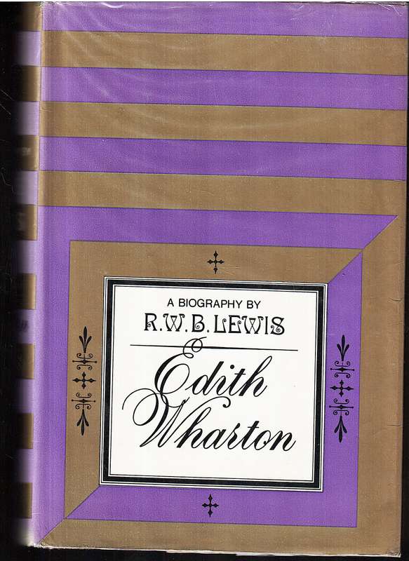 Edith Wharton: A Biography - RWB Lewis