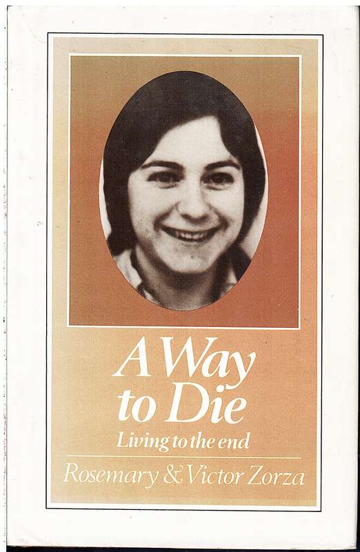 A Way to Die: Living To The End - Rosemary & Victor Zorza