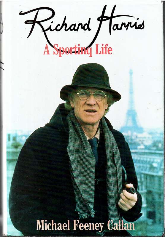Richard Harris: A Sporting Life - Michael Feeney Callan
