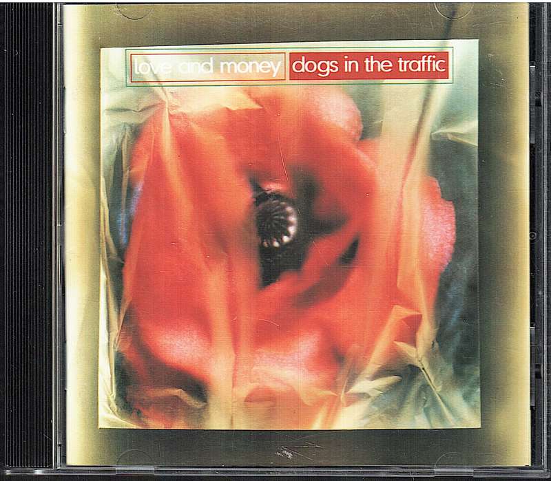 Love and Money - Dogs in the Traffic CD
