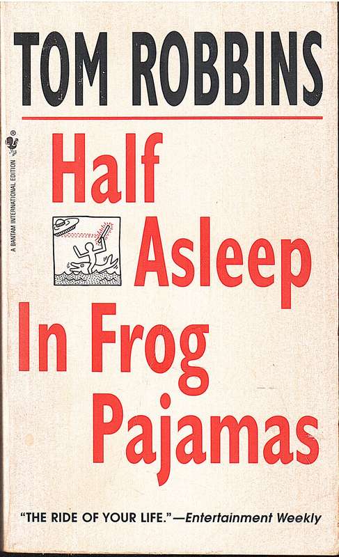 Half Asleep in Frog Pajamas - Tom Robbins