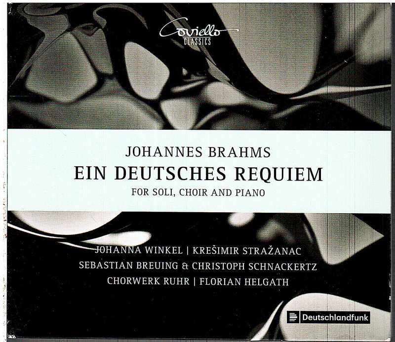 Johannes Brahms: Ein Deutsches Requiem - Johanna Winkel, Kresimir Strazanac, Sebastian Breuing et al