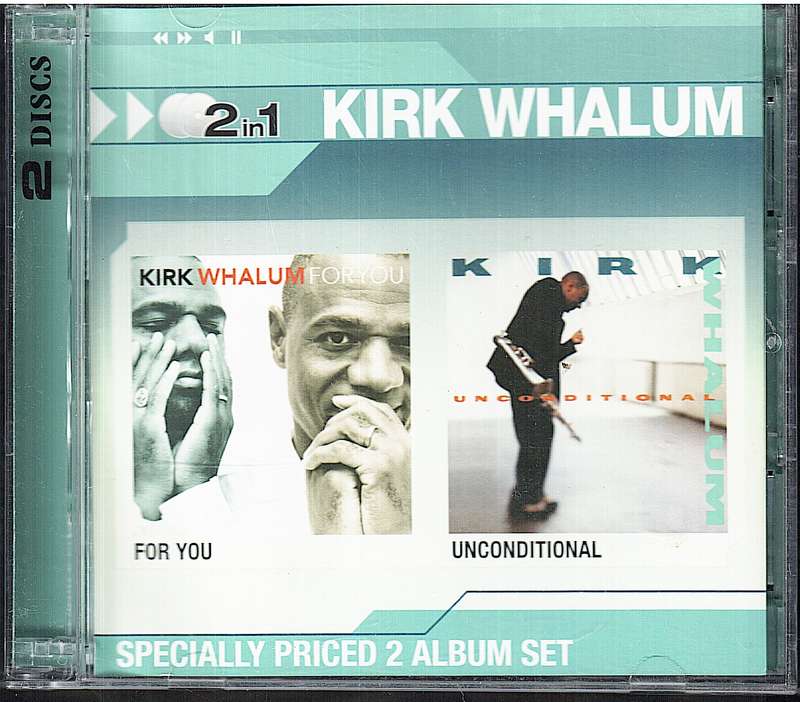 Kirk Whalum - "For You" & "Unconditional" (2in1) CD