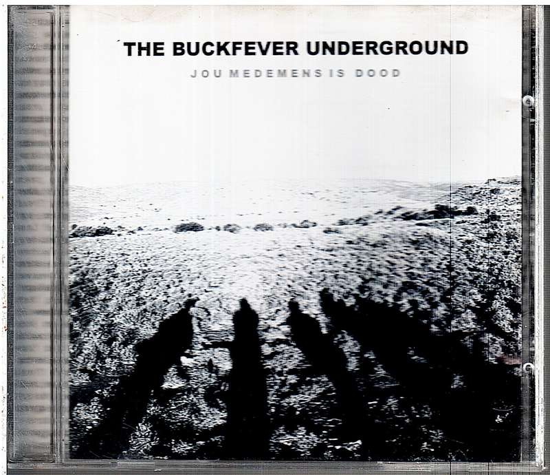The Buckfever Underground - Jou Medemens is Dood CD