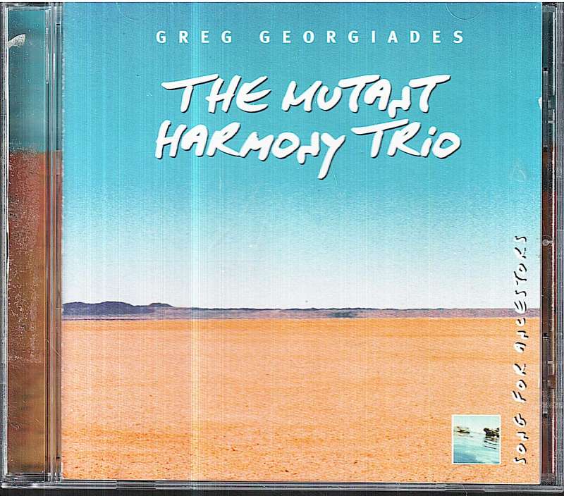 Greg Georgiades / The Mutant Harmony Trio - Song for Ancestors CD