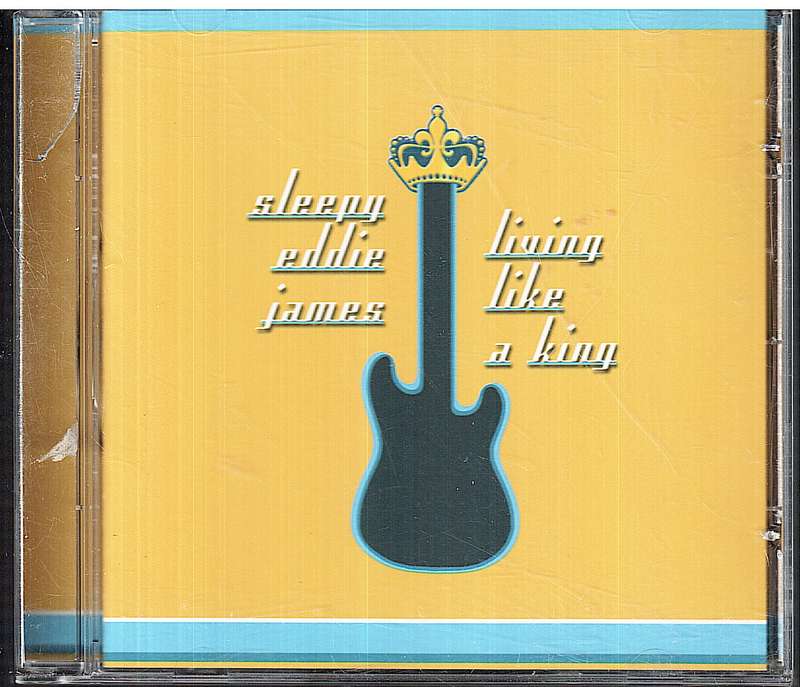 Sleepy Eddie James - Living Like A King CD