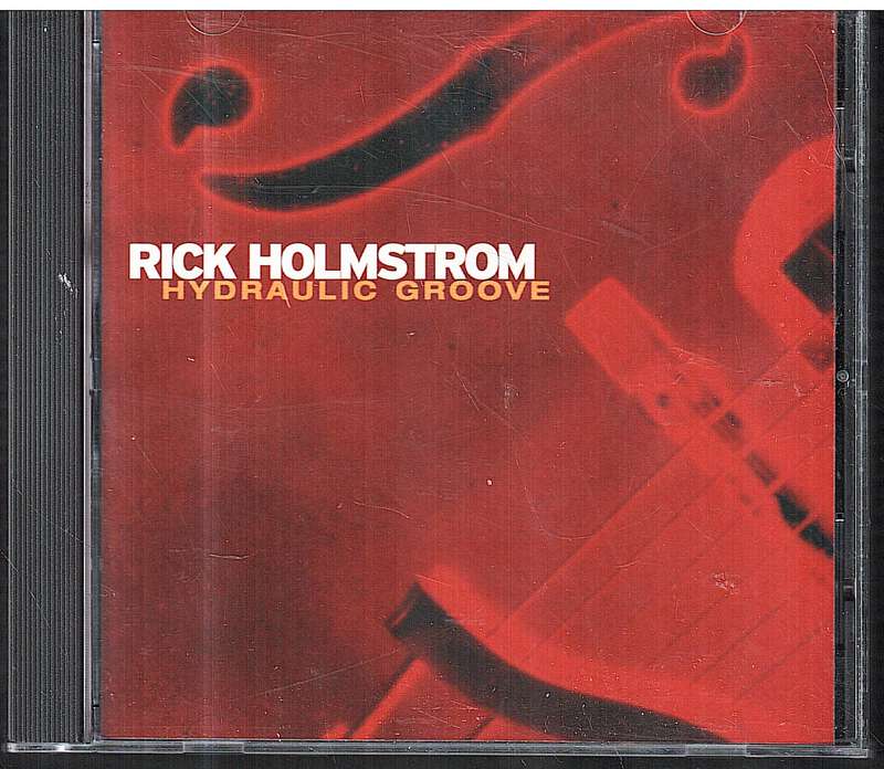 Rick Holmstrom - Hydraulic Groove CD