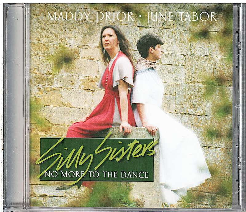 Silly Sisters (Maddy Prior/June Tabor) - No More To The Dance CD