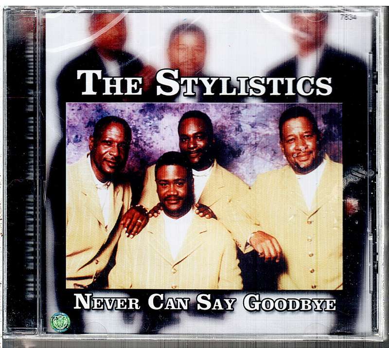 The Stylistics - Never Can Say Goodbye CD [NEW/SEALED]