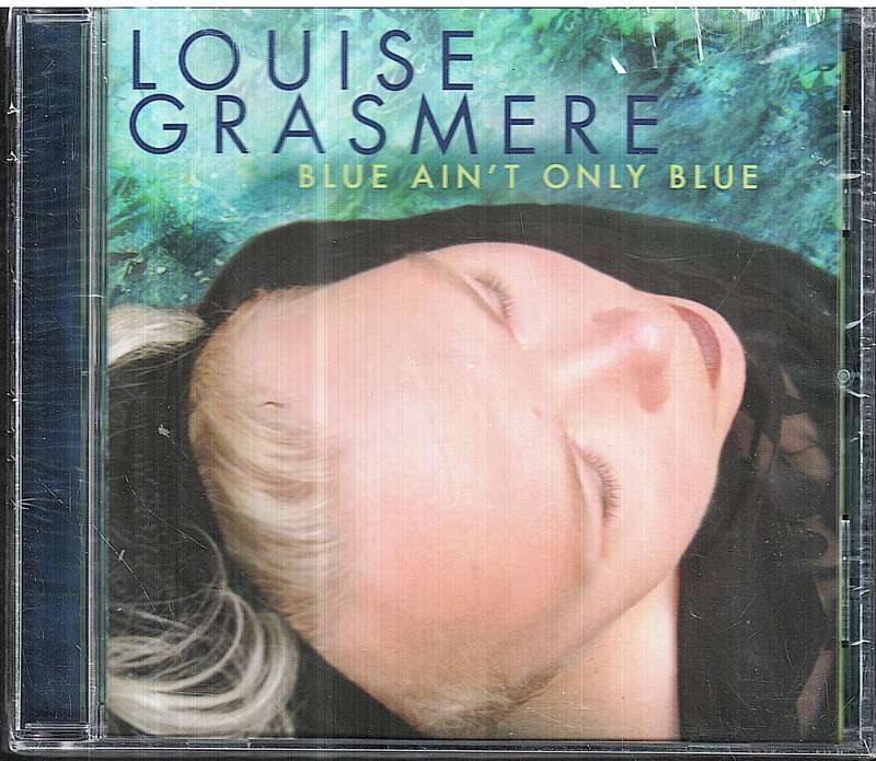 Louise Grasmere - Blue Ain't Only Blue CD [NEW / SEALED]