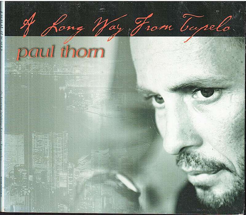 Paul Thorn - A Long Way From Tupelo CD [Digipak]