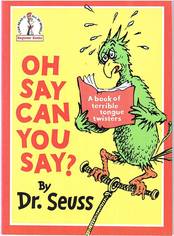 Oh Say Can You Say?: A Book Of Terrible Tongue Twisters - Dr Seuss