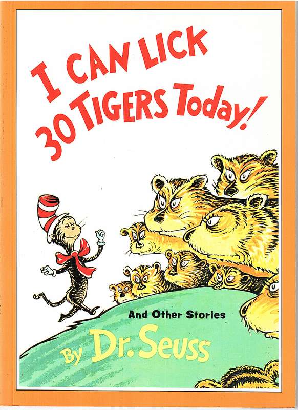 I Can Lick 30 Tigers Today! (and other Stories) - Dr Seuss