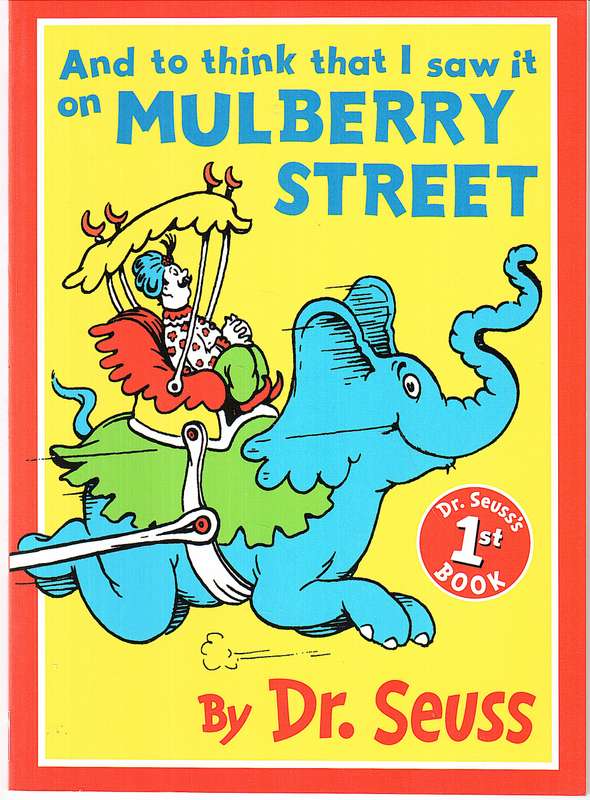 And To Think I Saw It On Mulberry Street - Dr Seuss