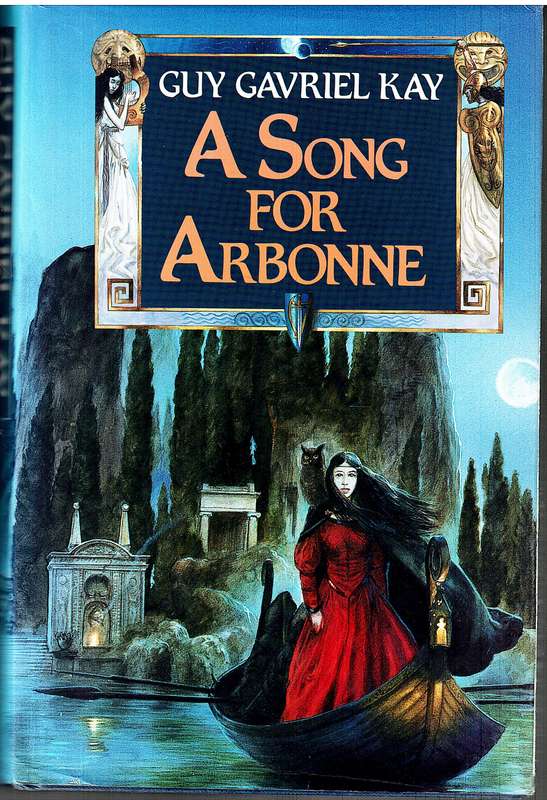A Song For Arbonne - Guy Gavriel Kay