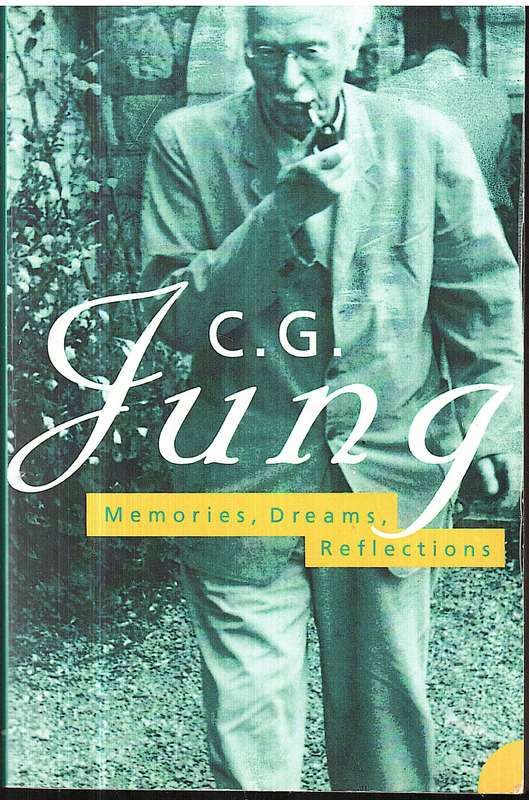 Memories, Dreams, Reflections - CG Jung
