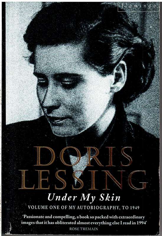 Under My Skin: Volume One of My Autobiography, to 1949 - Doris Lessing