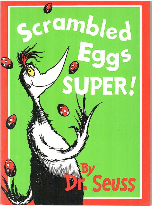 Scrambled Eggs Super! - Dr Seuss