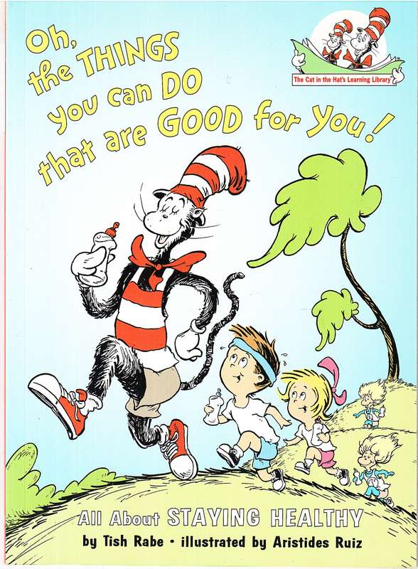Oh, The Things You Can Do That Are Good For You! - Dr Seuss