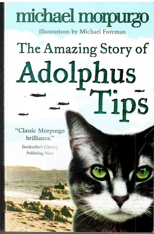 The Amazing Story of Adolphus Tips - Michael Morpurgo