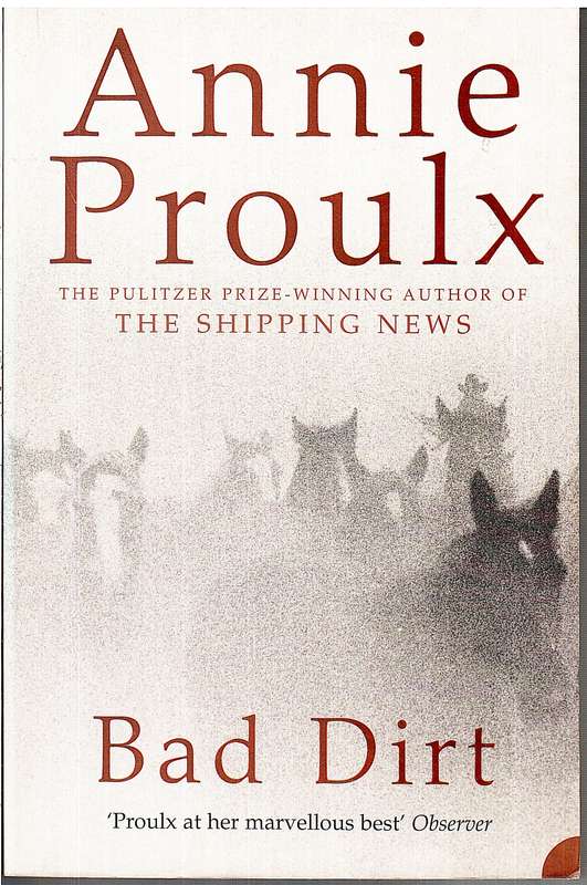 Bad Dirt - Annie Proulx