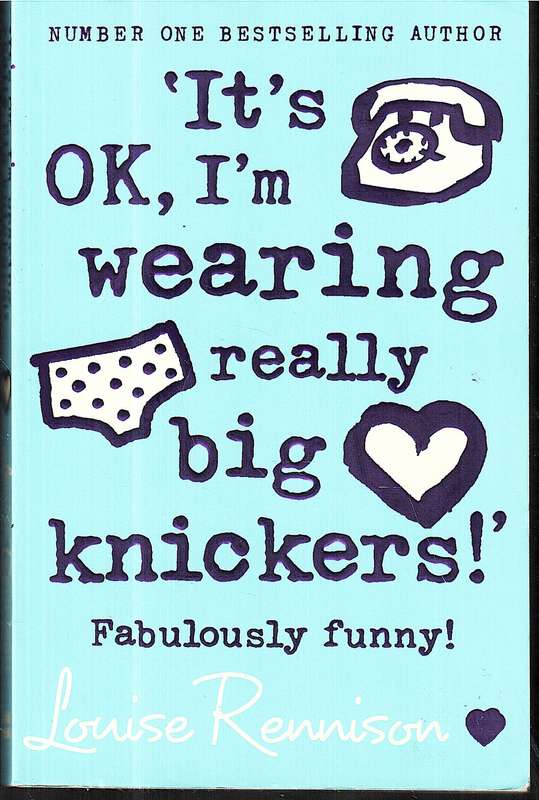 It's OK, I'm Wearing Really Big Knickers! (Confessions of Georgia Nicolson 02) - Louise Rennison