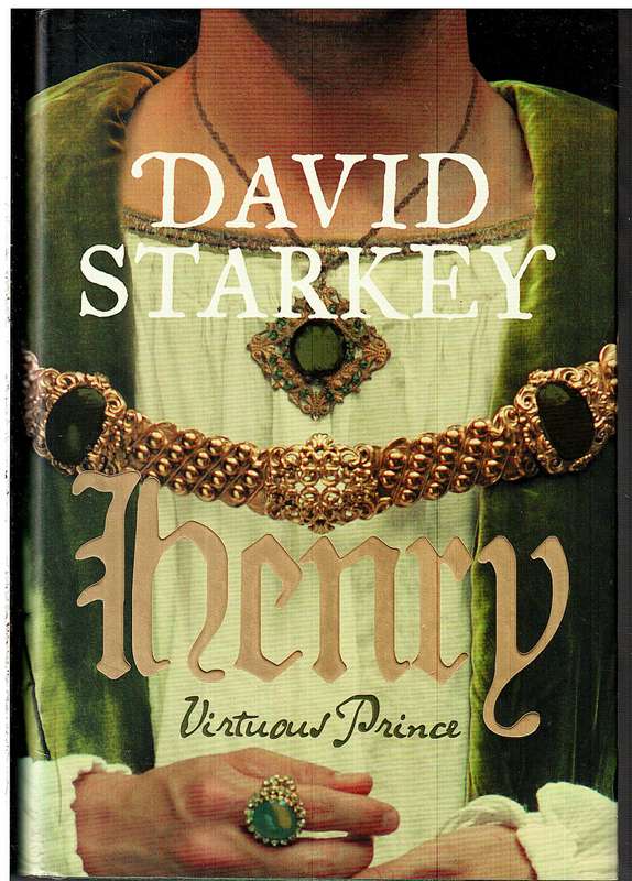 Henry: Virtuous Prince - David Starkey